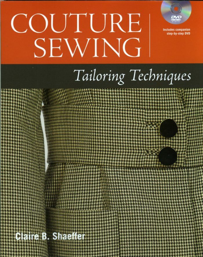 Book and DVD Giveaway: Claire B. Shaeffer's Couture Sewing: Tailoring  Techniques - Threads