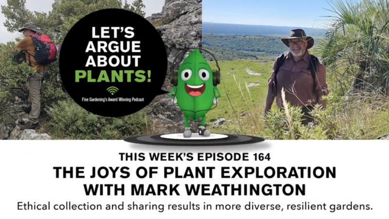 Episode 164: The Joys of Plant Exploration with Mark Weathington