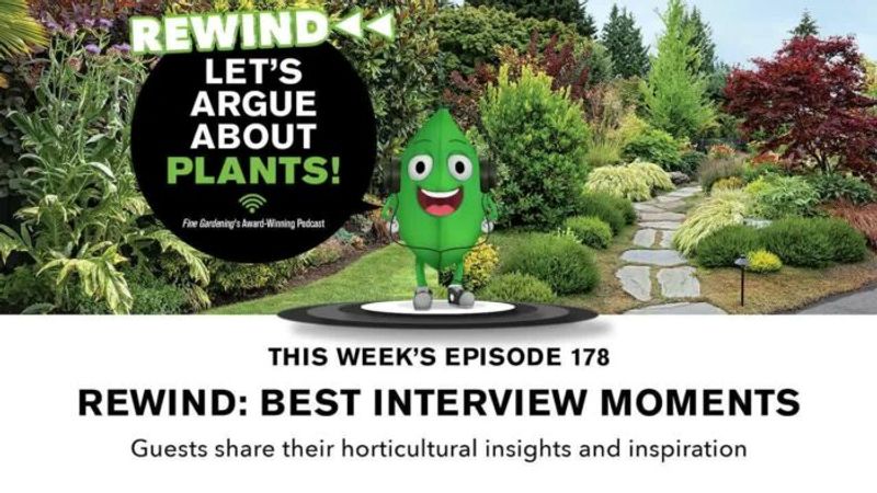 Episode 178: Best Interview Moments from <em>Let's Argue About Plants</em>