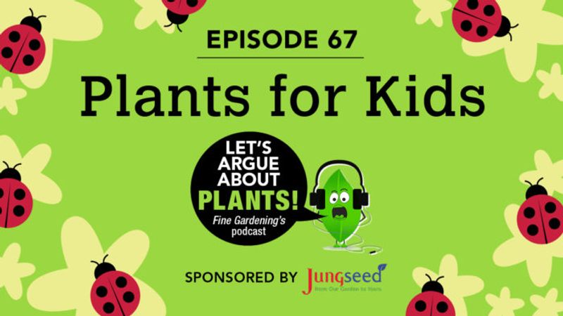 Episode 67: Plants for Kids