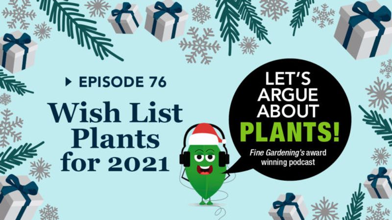 Episode 76: Wish List Plants for 2021