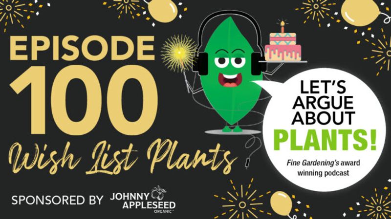 Episode 100: Wish List Plants