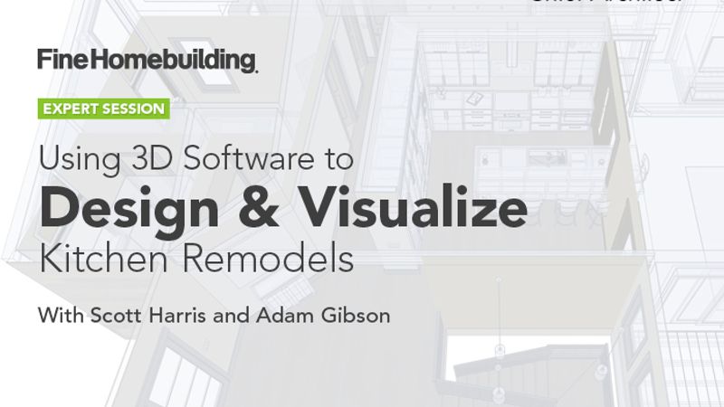 Using 3D Software to Design and Visualize Kitchen Remodels - Fine  Homebuilding