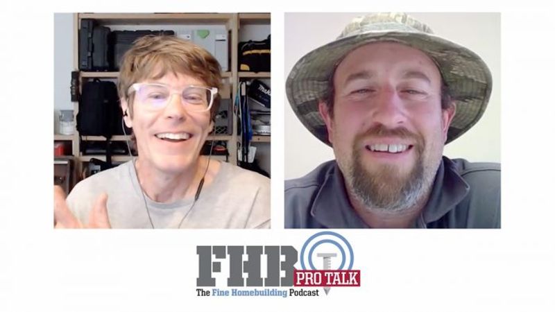 The Fine Homebuilding PRO TALK Podcast - Fine Homebuilding