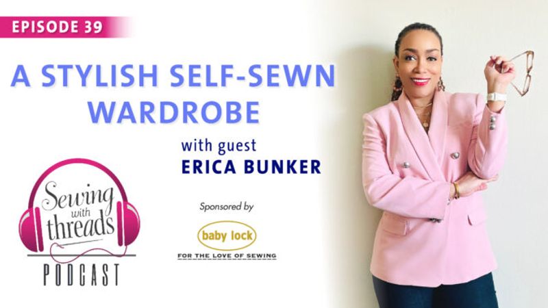 Erica Bunker's Advice for a Stylish Self-Sewn Wardrobe | Episode 39 ...