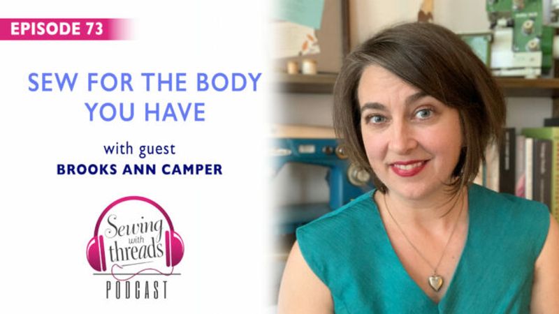 Sew for the Body You Have, with Brooks Ann Camper